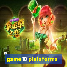 game10 plataforma